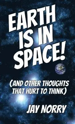 Jay Norry - Earth is in Space!, Häftad. Tillgänglighet: Lägg i varukorg