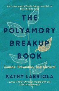 The Polyamory Breakup Book
