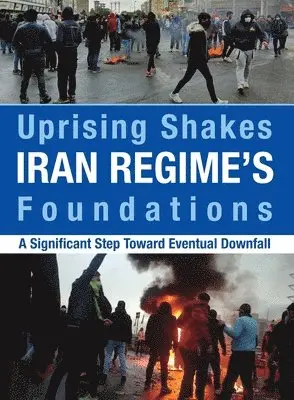 Ncri U S Representative Office, National Council of Resistance of Iran, Ncri- Us - Uprising Shakes Iran Regime's Foundations, Häftad. Tillgänglighet: Lägg i varukorg