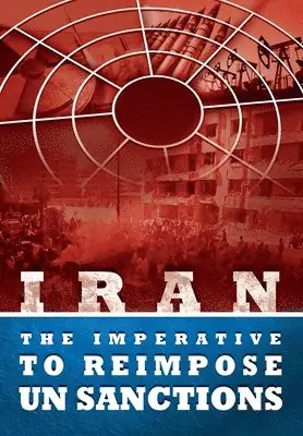 Ncri U S Representative Office, National Council of Resistance of Iran, Ncri- Us - IRAN - The Imperative to Reimpose UN Sanctions, Häftad. Tillgänglighet: Lägg i varukorg