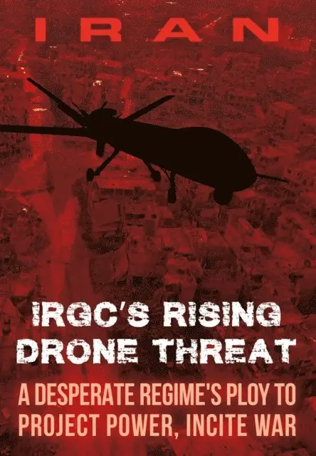 NCRI U.S. Representative Office - IRAN-IRGC's Rising Drone Threat, E-bok. Tillgänglighet: Lägg i varukorg
