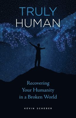 Kevin Scherer - Truly Human, Häftad