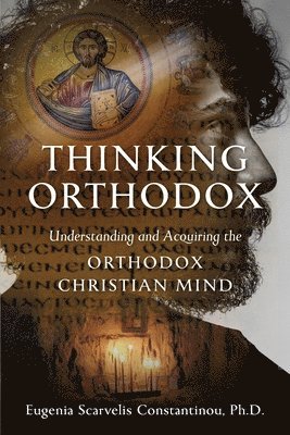 Eugenia Scarvelis Constantinou - Thinking Orthodox, Häftad