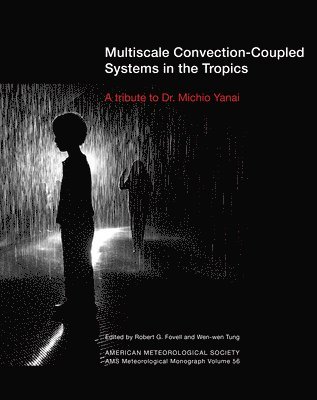 Robert G. Fovell, Wen–wen Tung, Robert G. Fovell - Multiscale Convection–Coupled Systems in the Tro – A Tribute to Dr. Michio Yanai, Inbunden. Tillgänglighet: Tillfälligt slut