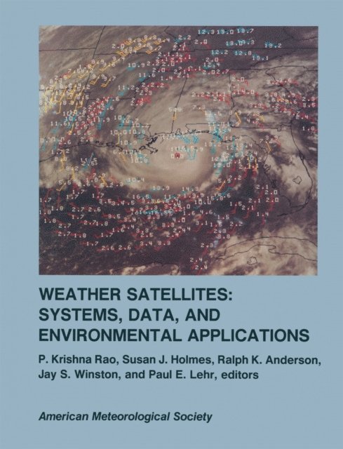 Paul E. Lehr, Jay S. Winston, Ralph K. Anderson, Susan J. Holmes, P. Krishna Rao - Weather Satellites, E-bok