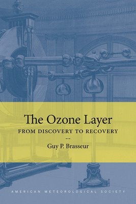 Guy Brasseur - Ozone Layer – From Discovery to Recovery, Häftad