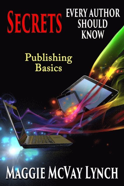 Maggie Lynch - Secrets Every Author Should Know, E-bok