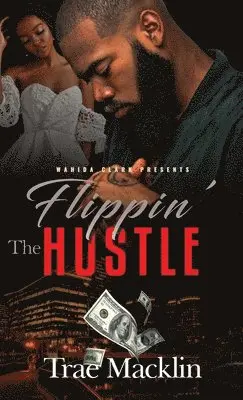 Trae Macklin - Flippin' the Hustle, Inbunden. Tillgänglighet: Lägg i varukorg
