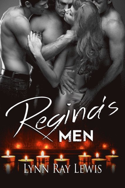 Lynn Ray Lewis - Regina's Men, E-bok