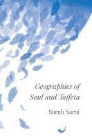 Sarah Sarai - Geographies of Soul and Taffeta, Häftad