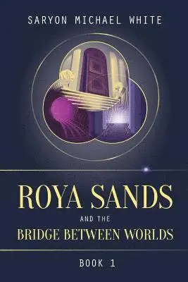 Saryon Michael White - Roya Sands and the Bridge Between Worlds, Häftad. Tillgänglighet: Lägg i varukorg