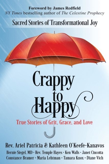 Kathleen O'Keefe-Kanavos, Rev. Ariel Patricia - Crappy to Happy, E-bok