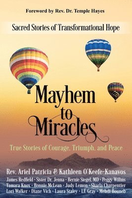 Ariel Patricia, Kathleen O'Keefe Kanavos - Mayhem to Miracles, Häftad