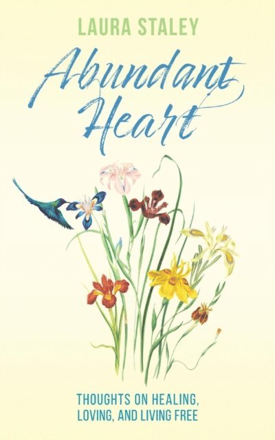 Laura Staley - Abundant Heart, E-bok