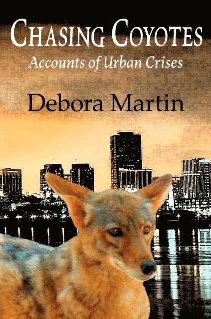 Debora Martin - Chasing Coyotes, E-bok