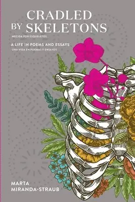 Marta Miranda-Straub - Cradled by Skeletons / Mecida por Esqueletos, Häftad. Tillgänglighet: Lägg i varukorg