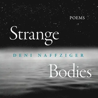 Deni Naffziger - Strange Bodies, Häftad. Tillgänglighet: Lägg i varukorg
