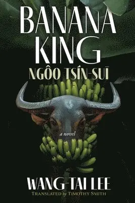 Wang-Tai Lee - Banana King Ngôo Tsín-suī, Häftad. Tillgänglighet: Lägg i varukorg