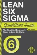 Lean Six Sigma QuickStart Guide