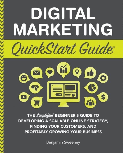 Benjamin Sweeney - Digital Marketing QuickStart Guide, E-bok