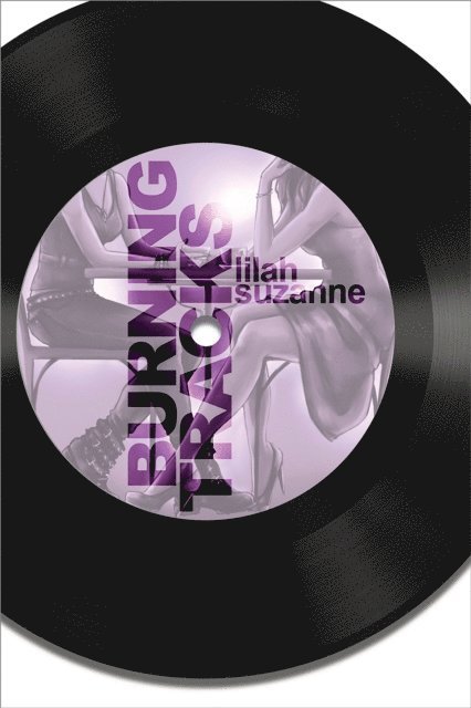 Lilah Suzanne - Burning Tracks, E-bok