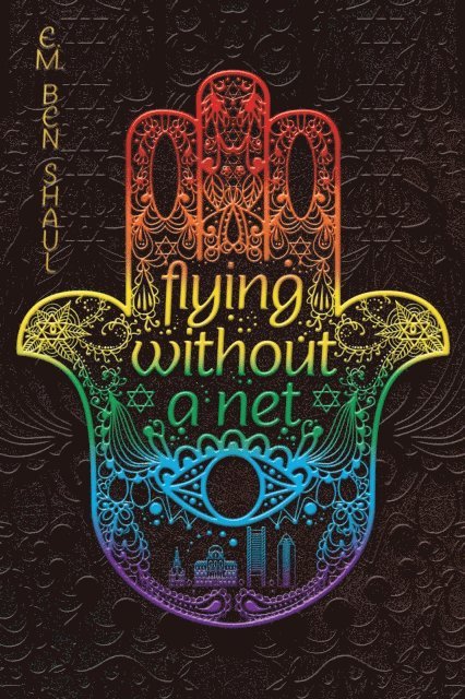 E. M. Ben Shaul - Flying Without a Net, E-bok. Tillgänglighet: Lägg i varukorg