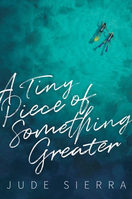 Jude Sierra - Tiny Piece of Something Greater, E-bok
