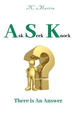 Tc Martin - Ask Seek Knock, Häftad