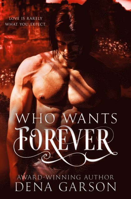 Dena Garson - Who Wants Forever, E-bok