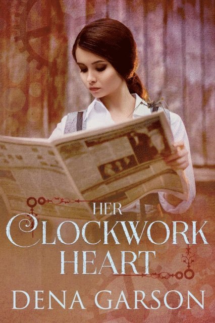 Dena Garson - Her Clockwork Heart, E-bok