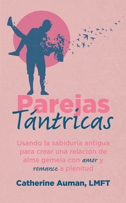 Lmft Catherine Auman - Parejas Tántricas, Häftad