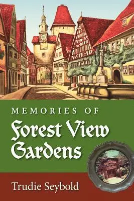 Trudie Seybold - Memories of Forest View Gardens, Häftad. Tillgänglighet: Lägg i varukorg