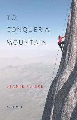 Jeanie Flierl - To Conquer A Mountain, Häftad. Tillgänglighet: Lägg i varukorg