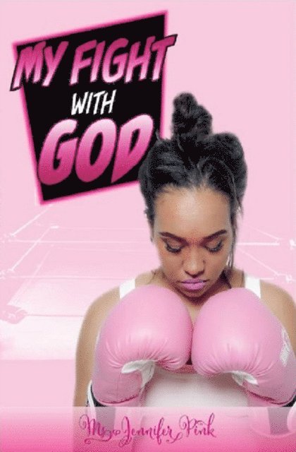 Ms Jennifer Pink - My Fight With God, E-bok