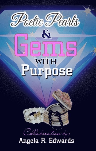 Angela R Edwards - Poetic Pearls & Gems With Purpose, E-bok
