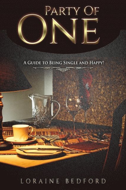 Loraine Bedford - Party of One: A Guide to Being Single and Happy!, E-bok