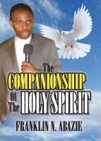 Franklin N. Abazie - The Companionship of the Holy Spirit: Holy Spirit, Häftad. Tillgänglighet: Lägg i varukorg