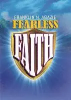 Franklin N. Abazie - Fearless Faith: Faith, Häftad. Tillgänglighet: Lägg i varukorg