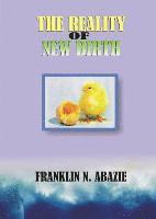Franklin N. Abazie - The Reality of New Birth: Salvation, Häftad. Tillgänglighet: Lägg i varukorg