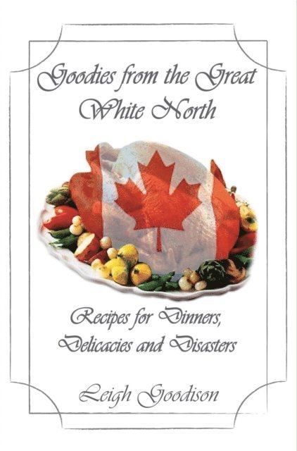 Leigh Goodison - Goodies from the Great White North, E-bok