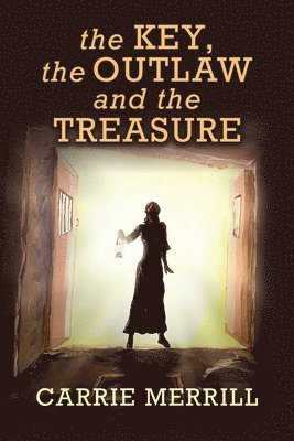 Carrie Merrill - Key, The Outlaw, and the Treasure, Häftad