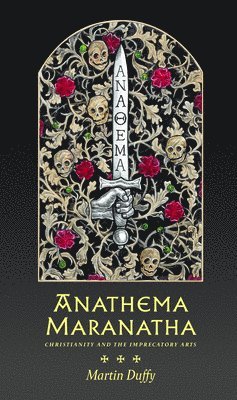 Martin Duffy - Anathema Maranatha, Häftad