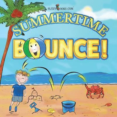 Flitzy Books Com - Summertime Bounce! (Matte Color Paperback), Häftad. Tillgänglighet: Lägg i varukorg