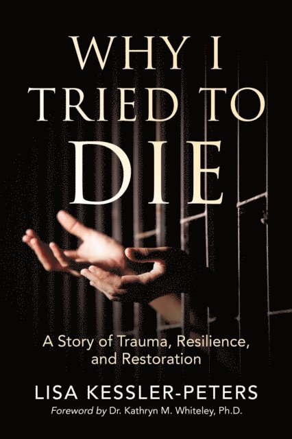 Lisa Kessler-Peters - Why I Tried to Die, E-bok