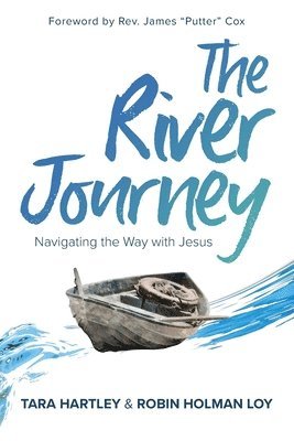 Robin Holman Loy, Tara Hartley - River Journey, Häftad