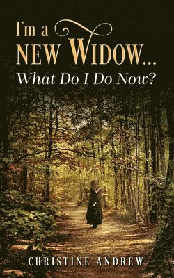 Christine Andrew - I'm a New Widow...What Do I Do Now?, Häftad