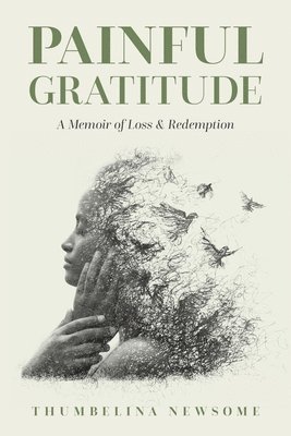 Thumbelina Newsome - Painful Gratitude, Häftad