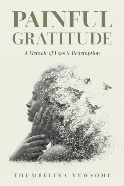 Thumbelina Newsome - Painful Gratitude, E-bok
