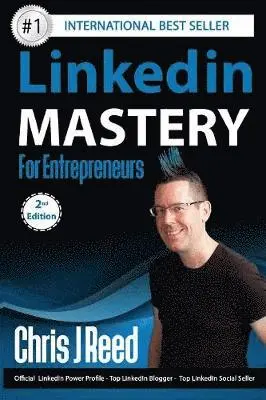 Chris J Reed - Linkedin Mastery for Entrepreneurs, Häftad. Tillgänglighet: Lägg i varukorg