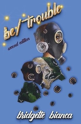 Bridgette Bianca - be/trouble (2nd Edition), Häftad